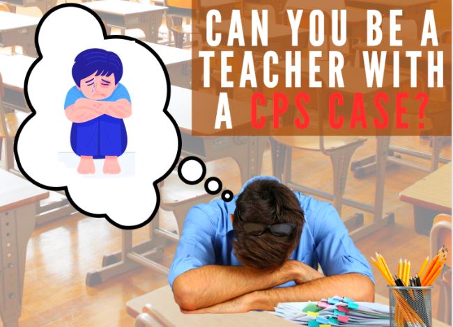 Can-you-be-a-teacher-with-a-cps-case