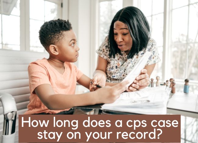 How long does a cps case stay on your record?