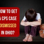 How to get a cps case dismissed in Ohio
