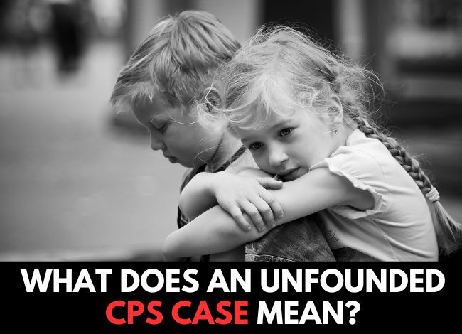What does an unfounded CPS case mean